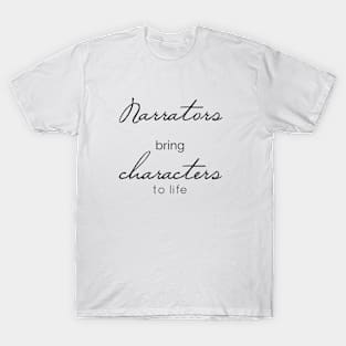 Narrators Bring Characters to Life T-Shirt